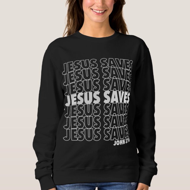 Jesus Rette John 3 16 Christlich Design Sweatshirt (Vorderseite)