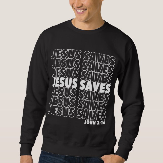 Jesus Rette John 3 16 Christlich Design Sweatshirt (Vorderseite)