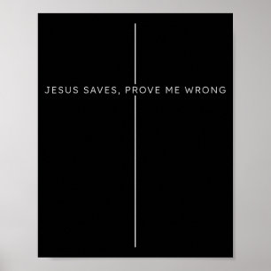 Jesus rettet, beweise mir das Gegenteil Christlich Poster