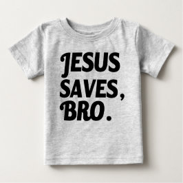 Jesus rettet, Bro lustiges Baby-Shirt Baby T-shirt