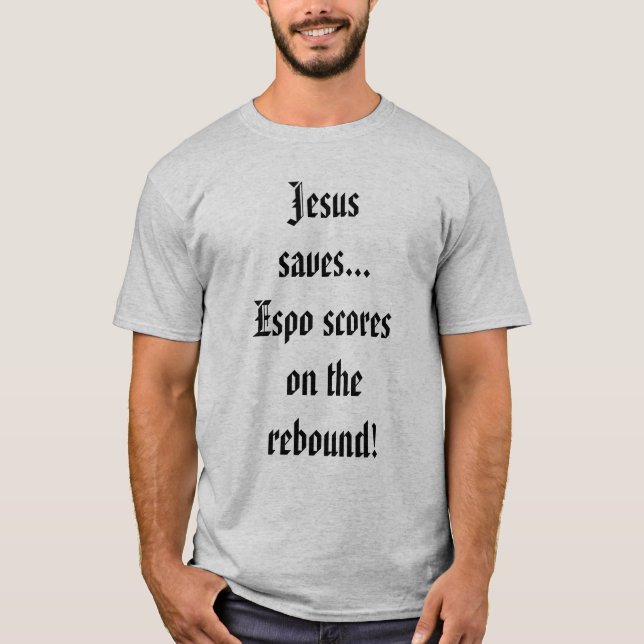 Jesus rettet… Espo Kerben auf dem Rückstoß! T-Shirt (Vorderseite)