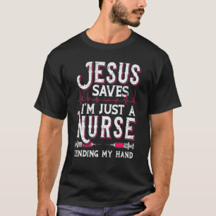 Jesus rettet Ich bin nur eine Krankenschwester, di T-Shirt