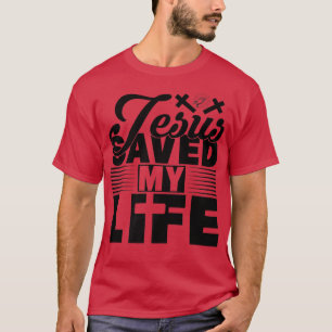 Jesus Rettete mein Leben Christlichen Gott Familie T-Shirt