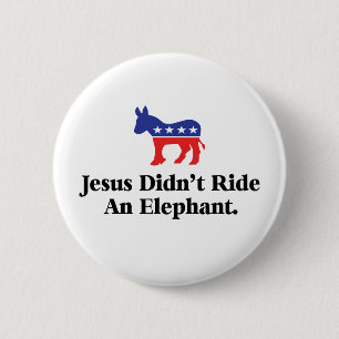 Jesus ritt keinen Elefanten - Demokratische Partei Button
