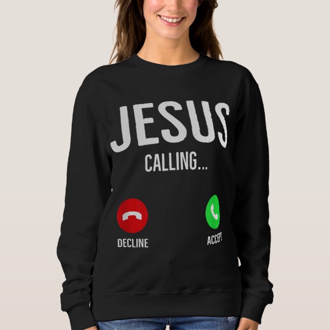 Jesus ruft den Handy-Call-Bildschirm Christlich De Sweatshirt (Vorderseite)