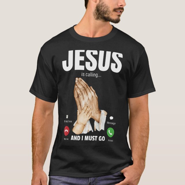 Jesus ruft und ich muss 2 gehen T-Shirt (Vorderseite)