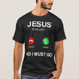 Jesus ruft und ich muss christlichen Gott gehen T-Shirt