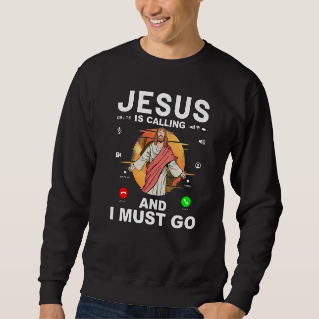Jesus ruft und ich muss gehen sweatshirt (Vorderseite)