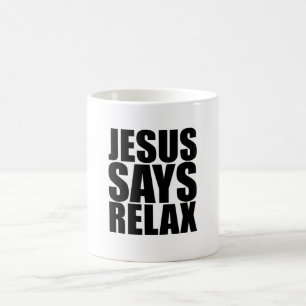 Jesus sagt Relax Tasse
