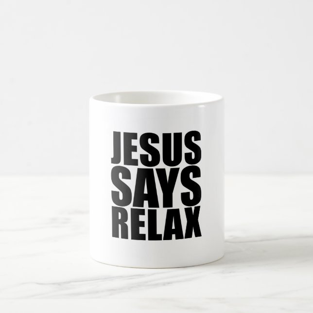 Jesus sagt Relax Tasse (Mittel)