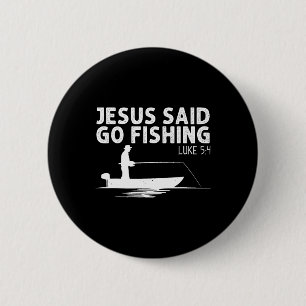 Jesus sagte geh fischen Christus Christlicher Fisc Button