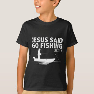 Jesus sagte geh fischen Christus Christlicher Fisc T-Shirt