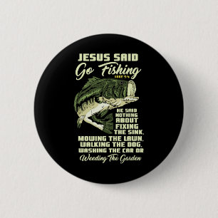 Jesus sagte, geh fischen Fischgeschichte Bibel Ang Button