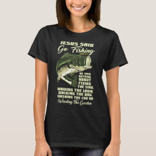 Jesus sagte, geh fischen Fischgeschichte Bibel Ang T-Shirt