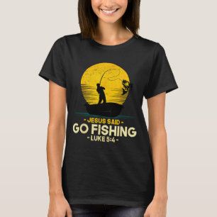 Jesus sagte geh fischen Lukas 5_4 Christliche Fisc T-Shirt