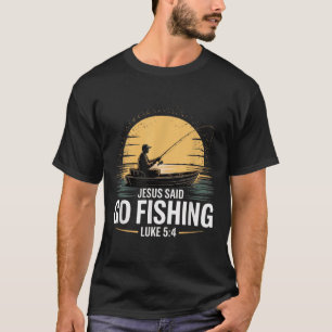 Jesus sagte Go Fischen Christliche Fisherman Bibel T-Shirt