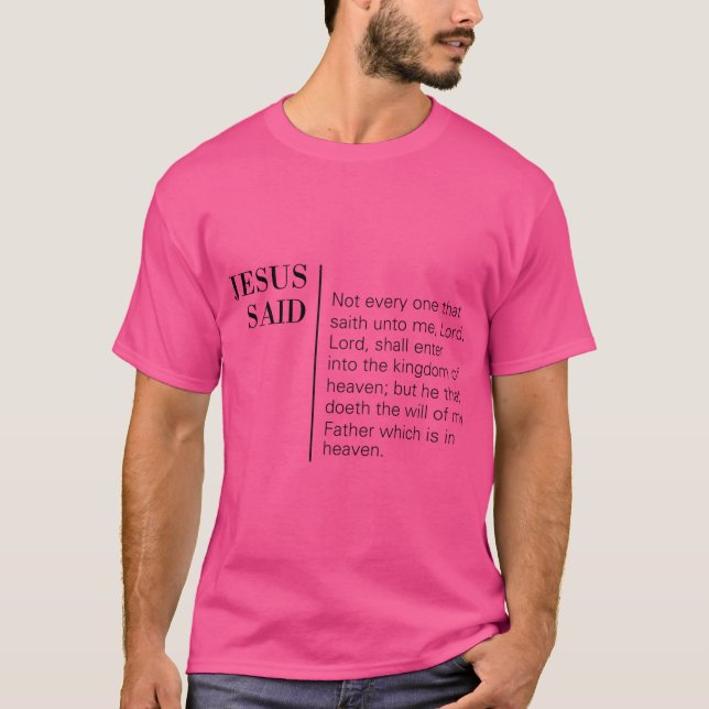 Jesus Said Matthew 721 T-Shirt (Vorderseite)