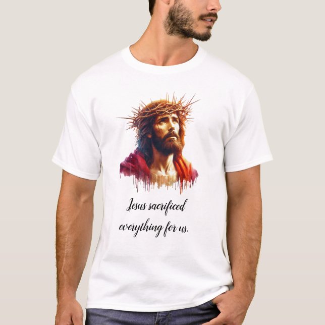 Jesus sakrificed alles für uns Luxus-T - Shirt (Vorderseite)