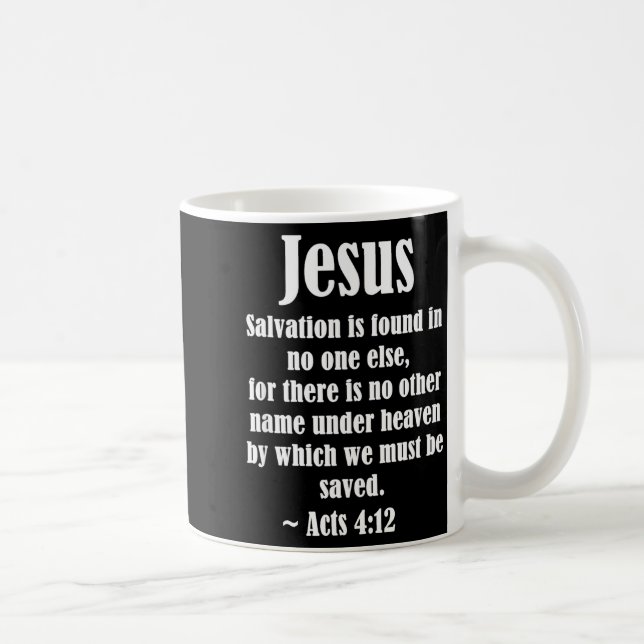 Jesus Salvation Acts 4 12 Christian Scripture Bibl Kaffeetasse (Rechts)