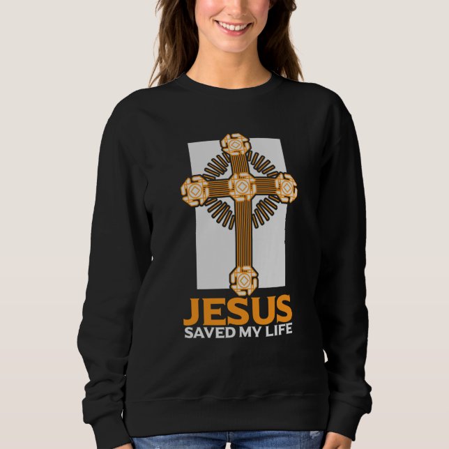 Jesus Saved My Life Religious Church Christian  1 Sweatshirt (Vorderseite)