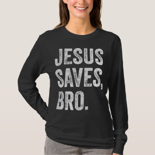 Jesus Saves Bro Christian Women Men Kids Girls Boy T-Shirt