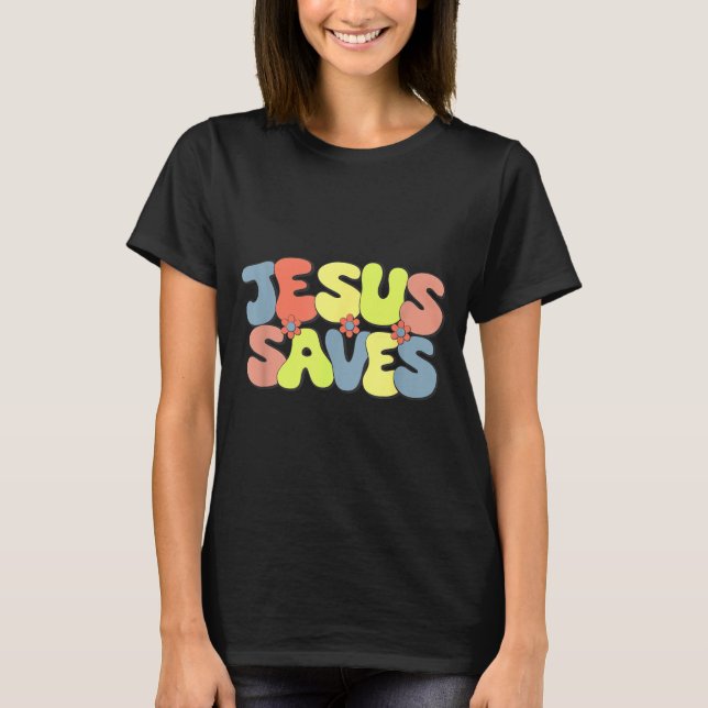 Jesus Saves - Hipe Flower Child Style  T-Shirt (Vorderseite)
