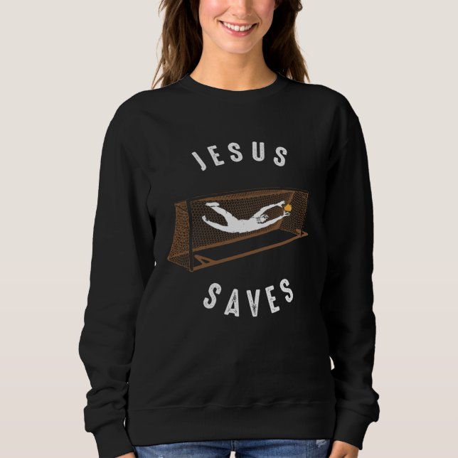 JESUS SAVES SOCCER MOM DAD COACH RELIGIOUS CHRISTI SWEATSHIRT (Vorderseite)