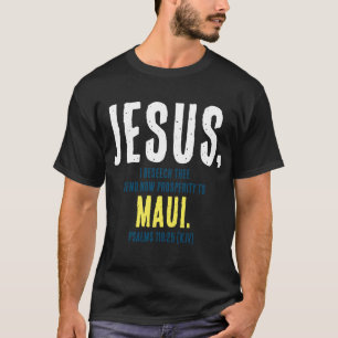 "JESUS,...Sende jetzt Wohlstand nach Maui." Christ T-Shirt