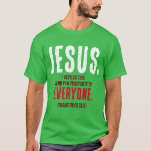 "JESUS,...Sende jetzt Wohlstand zu jedem." Green T-Shirt