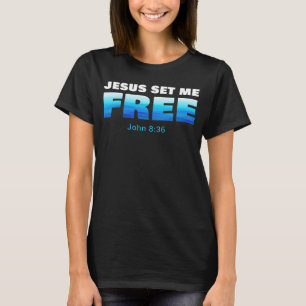 Jesus Set Me Freie Christliche Glaube Taufe Verse T-Shirt