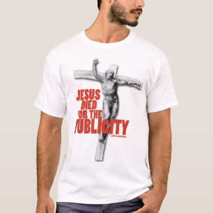 JESUS STARB FÜR DIE WERBUNG T-Shirt