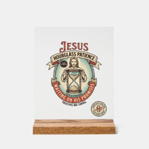 Jesus Stundenglas Geduld Jesus Stundenglas Geduld Acrylschild