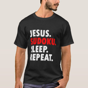 Jesus Sudoku Sleep Wiederholung Novelty Hobby T-Shirt