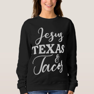 Jesus Texas und Tacos Funny Food Cinco Mayo Christ Sweatshirt