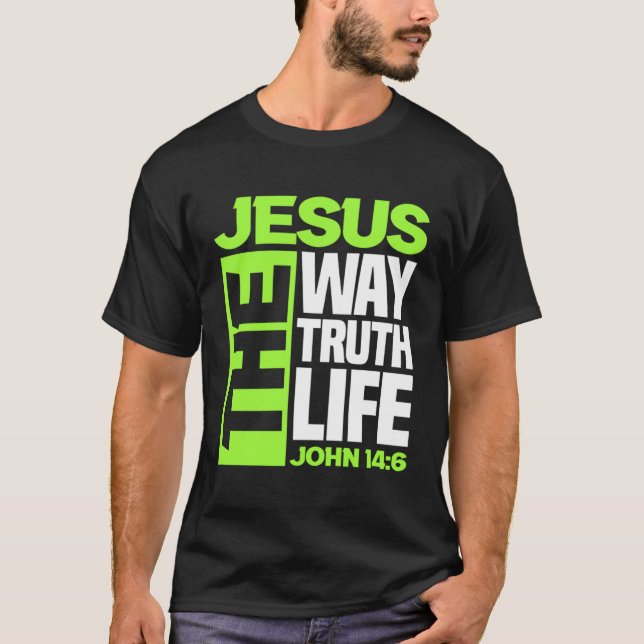 Jesus The Way Truth Life John 146 Christian Bible  T-Shirt (Vorderseite)
