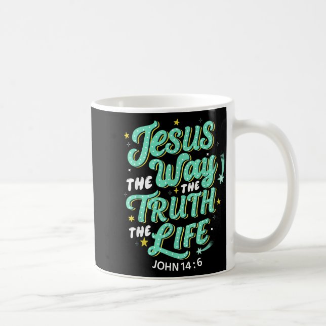Jesus The Way Truth Life John 14 6 Christian Bible Kaffeetasse (Rechts)