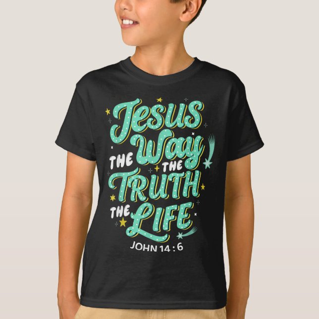 Jesus The Way Truth Life John 14 6 Christian Bible T-Shirt (Vorderseite)
