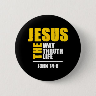 Jesus The Way Truth Life Scripture Faith Believer Button