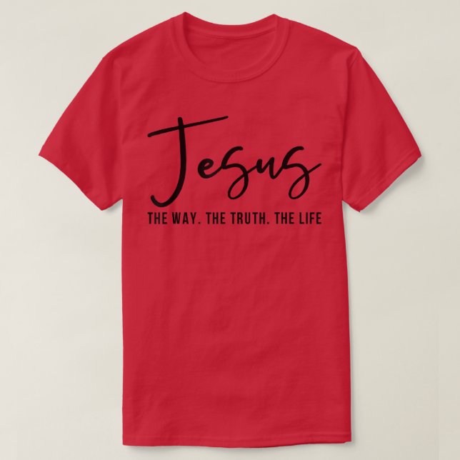 Jesus The Way Wahrheit Leben John 146 Christliche  T-Shirt (Design vorne)
