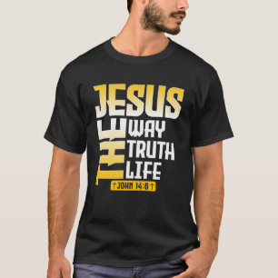 Jesus The Way Wahrheit Leben John 146 Christliche T-Shirt