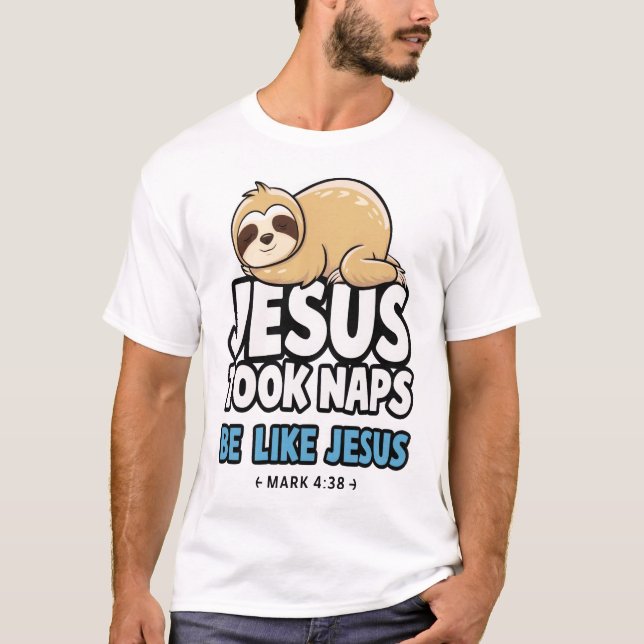 Jesus Took Naps, Funny Sloth T-Shirt (Vorderseite)