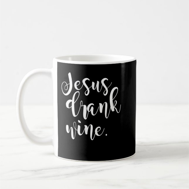 Jesus trank Wein Christlich Funny Gift Weihnachten Kaffeetasse (Links)
