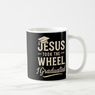Jesus übernahm das Steuer. Ich graduierte christli Kaffeetasse