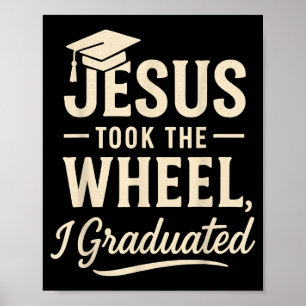 Jesus übernahm das Steuer. Ich graduierte Christli Poster