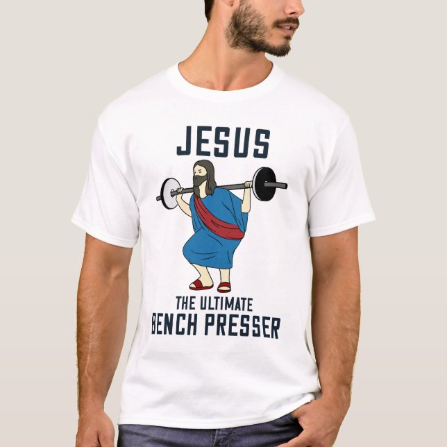 Jesus Ultimate Bench Presser Christlich T-Shirt (Vorderseite)