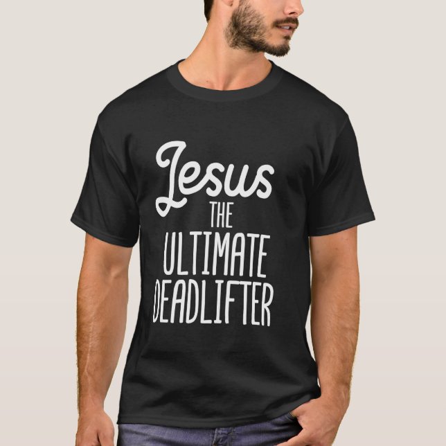 Jesus Ultimate Deadlifter Athlete Christlich Worko T-Shirt (Vorderseite)