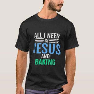 Jesus und Backen christliches katholisches Bäcker- T-Shirt