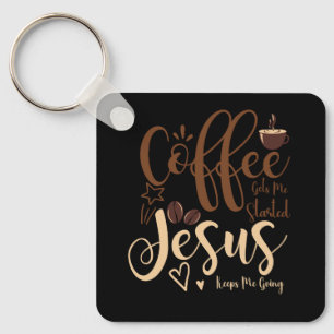 Jesus und Kaffee Glaube Christliches Sprichwort Be Schlüsselanhänger