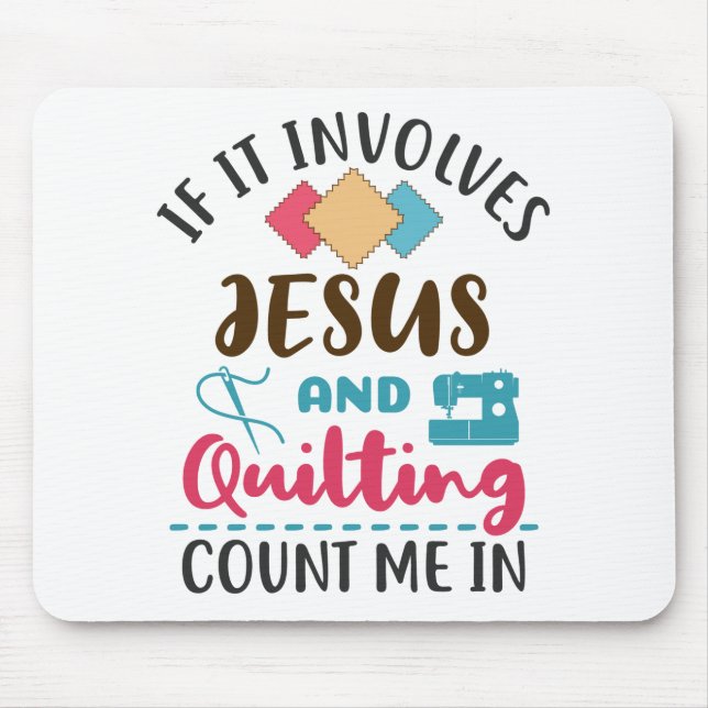 Jesus und Quilter Niedliches Sprichwort Mousepad (Vorne)