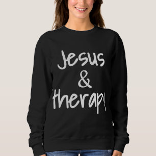 Jesus und Therapie Christlicher Spaß für Christlic Sweatshirt